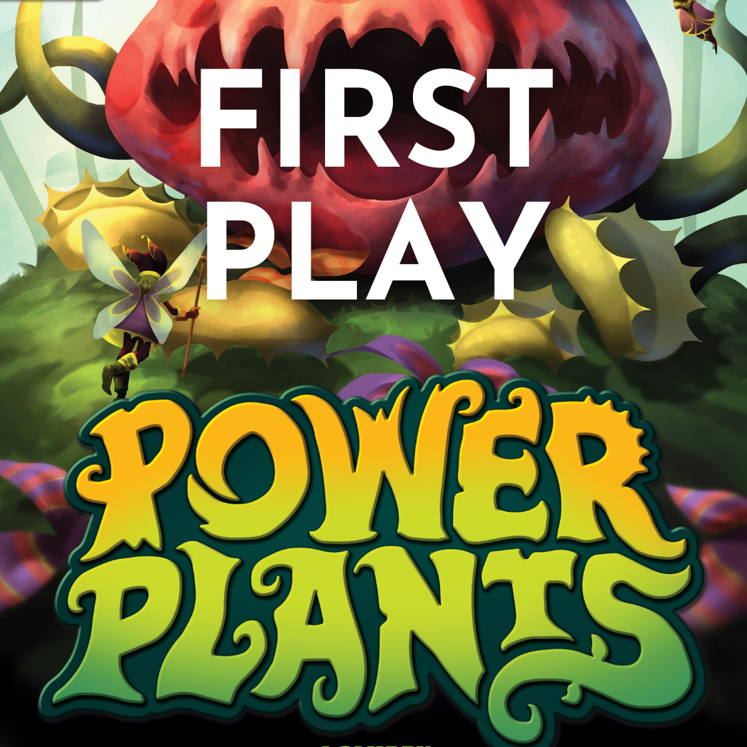 First Play - Power Plants